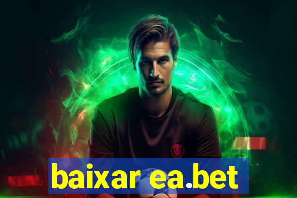 baixar ea.bet